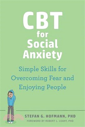 CBT for Social Anxiety: Simple Skills for Overcoming Fear and Enjoying People