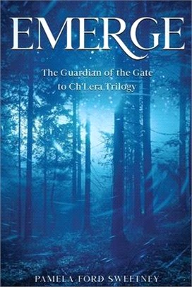 Emerge: The Guardian of the Gate to Ch'Lera Trilogy
