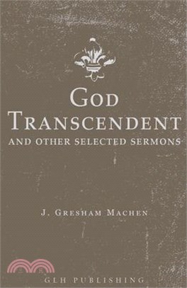 God Transcendent and Other Selected Sermons