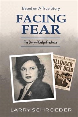 Facing Fear: The True Story of Evelyn Frechette