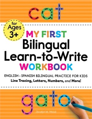 My First Bilingual Learn-To-Write Workbook: English - Spanish Bilingual Practice for Kids: Line Tracing, Letters, Numbers, and More!