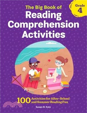 The Big Book of Reading Comprehension Activities, Grade 4: 100 Activities for After-School and Summer Reading Fun