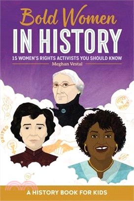 Bold Women in History: Bold Women in History Subtitle 15 Women's Rights Activists You Should Know