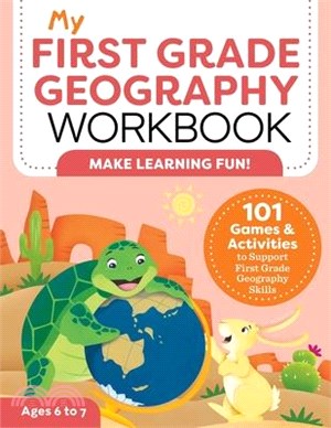 My First Grade Geography Workbook: 101 Games & Activities to Support First Grade Geography Skills