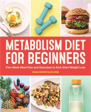 Metabolism Diet for Beginners: 2-Week Meal Plan and Exercises to Kick-Start Weight Loss