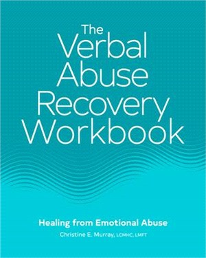 The Verbal Abuse Recovery Workbook: Healing from Emotional Abuse