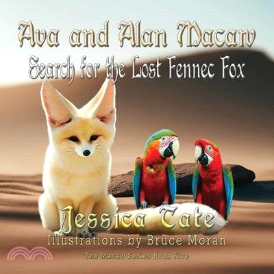 Ava and Alan Macaw Search for the Lost the Fennec Fox