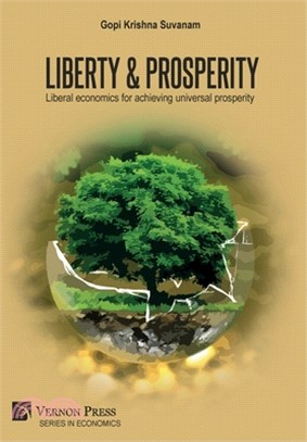 Liberty & Prosperity: Liberal economics for achieving universal prosperity