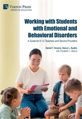 Working with Students with Emotional and Behavioral Disorders: A Guide for K-12 Teachers and Service Providers