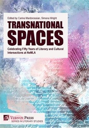 Transnational Spaces: Celebrating Fifty Years of Literary and Cultural Intersections at NeMLA