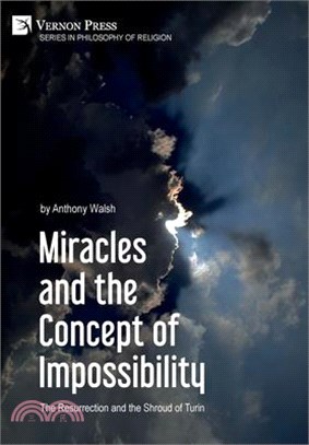 Miracles and the Concept of Impossibility: The Resurrection and the Shroud of Turin