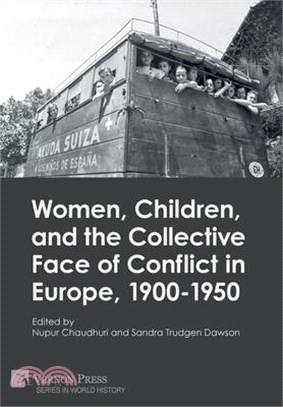 Women, Children, and the Collective Face of Conflict in Europe, 1900-1950