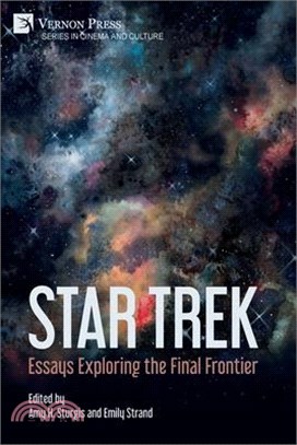 Star Trek: Essays Exploring the Final Frontier