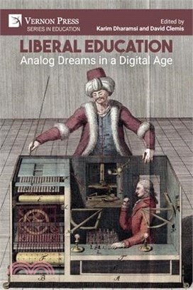 Liberal Education: Analog Dreams in a Digital Age