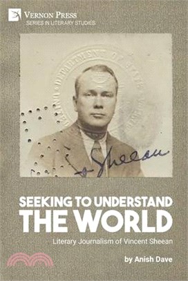 Seeking to Understand the World: Literary Journalism of Vincent Sheean