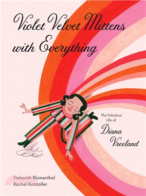 Violet velvet mittens with everything :the fabulous life of Diana Vreeland /