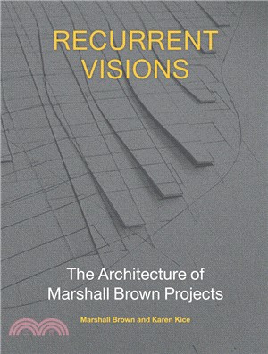 Recurrent Visions: The Architecture of Marshall Brown Projects