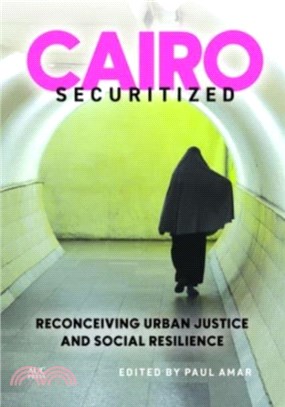 Cairo Securitized：Reconceiving Urban Justice and Social Resilience