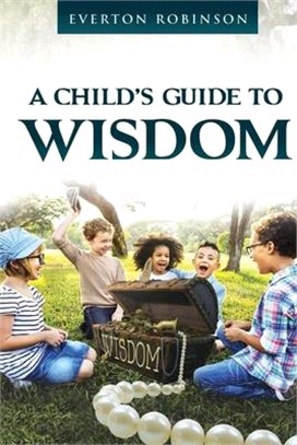 A Child's Guide to Wisdom