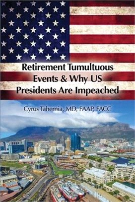 Retirement Tumultuous Events & Why US Presidents Are Impeached