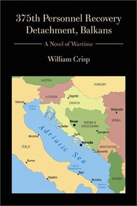 375th Personnel Recovery Detachment, Balkans: A Novel of Wartime