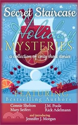 Secret Staircase Holiday Mysteries: A collection of cozy short stories