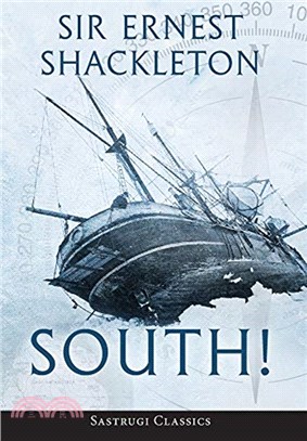 South! (Annotated)：The Story of Shackleton's Last Expedition 1914-1917