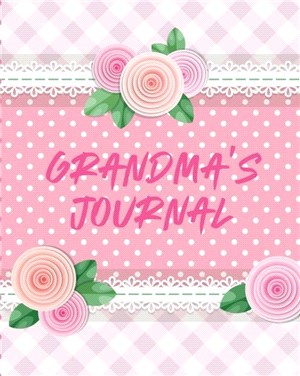 Grandma's Journal：Keepsake Memories For My Grandchild | Gift Of Stories and Wisdom | Wit | Words of Advice