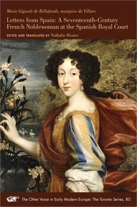 Letters from Spain, Volume 80: A Seventeenth-Century French Noblewoman at the Spanish Royal Court