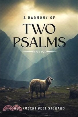 A Harmony of Two Psalms