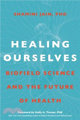 Healing Ourselves：Biofield Science and the Future of Health