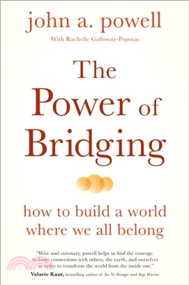 The Power of Bridging: How to Build a World Where We All Belong