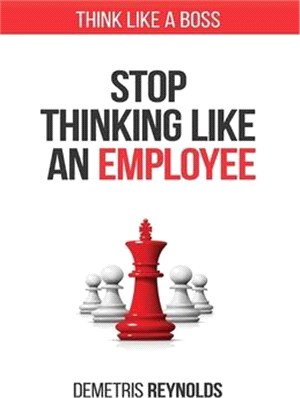 Stop Think Like An Employee