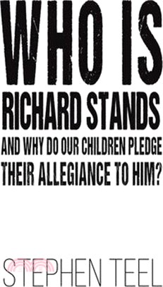 Who is Richard Stands and Why Do Our Children Pledge Their Allegiance to Him?