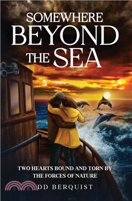 Somewhere Beyond the Sea：Two Hearts Bound and Torn by the Forces of Nature