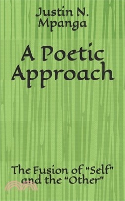 A Poetic Approach: The Fusion of "Self" and the "Other"