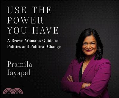 Use the Power You Have ― A Brown Woman's Guide to Politics and Political Change