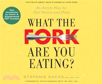 What the Fork Are You Eating? ― An Action Plan for Your Pantry and Plate