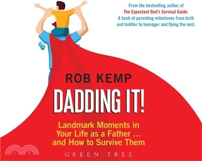 Dadding It!: Landmark Moments in Your Life as a Father... and How to Survive Them