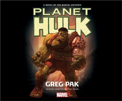 Planet Hulk ― A Novel of the Marvel Universe