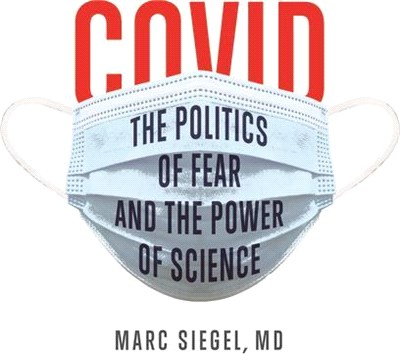 Covid: The Politics of Fear and the Power of Science