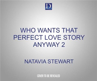 Who Wants That Perfect Love Story Anyway 2
