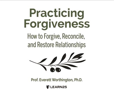 Practicing Forgiveness: How to Forgive, Reconcile, and Restore Relationships