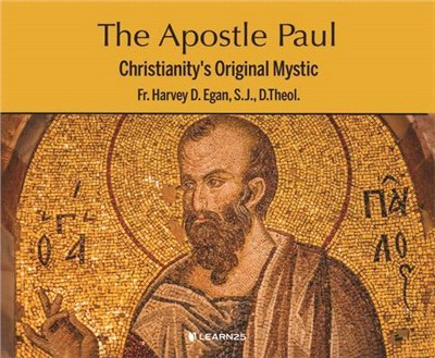 The Apostle Paul: Christianity's Original Mystic