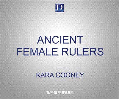 Ancient Female Rulers: Women Who Ruled the World (3500 Years Ago)