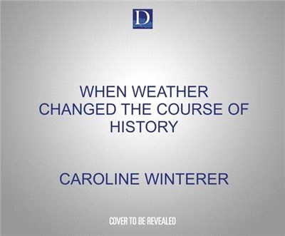 When Weather Changed the Course of History