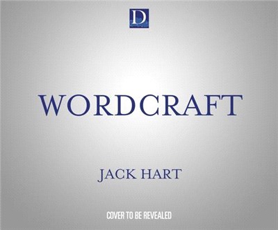 Wordcraft: The Complete Guide to Clear, Powerful Writing