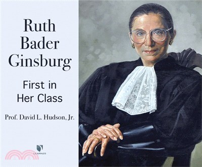 Justice Ruth Bader Ginsburg: First in Her Class