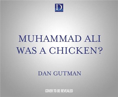 Muhammad Ali Was a Chicken?