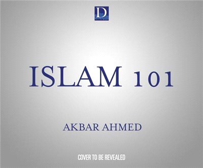 Islam 101: History, Beliefs, and Practices